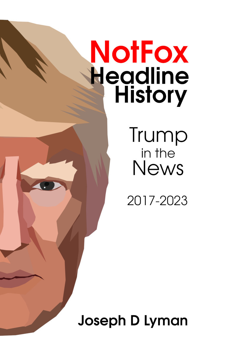 Notfox Headline History: Trump in the News